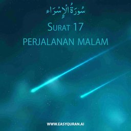 Surah 17 - الإِسْرَاء